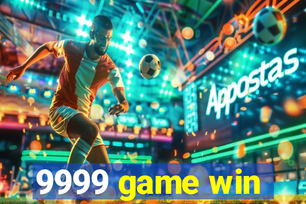 9999 game win
